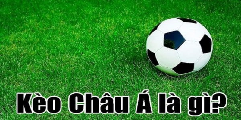 kèo châu á kèo châu á