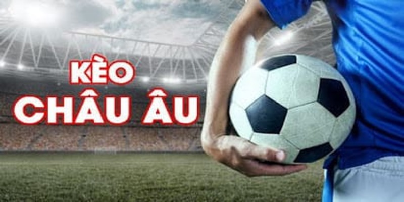 Kèo châu âu Kèo châu âu