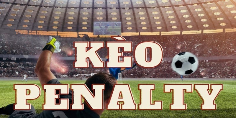 Kèo Penalty Kèo Penalty