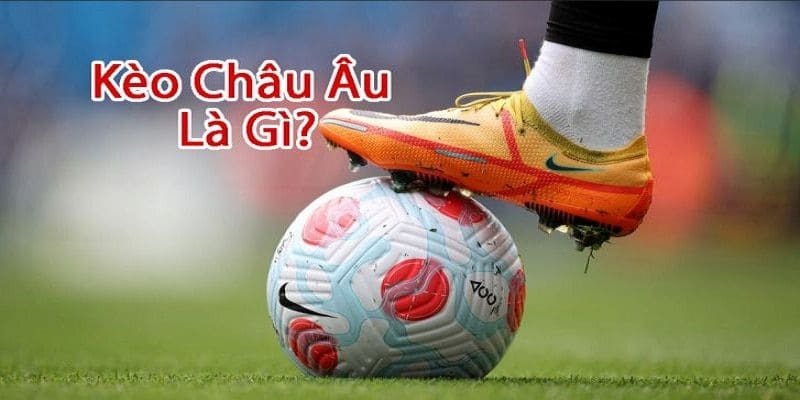 Kèo châu âu Kèo châu âu
